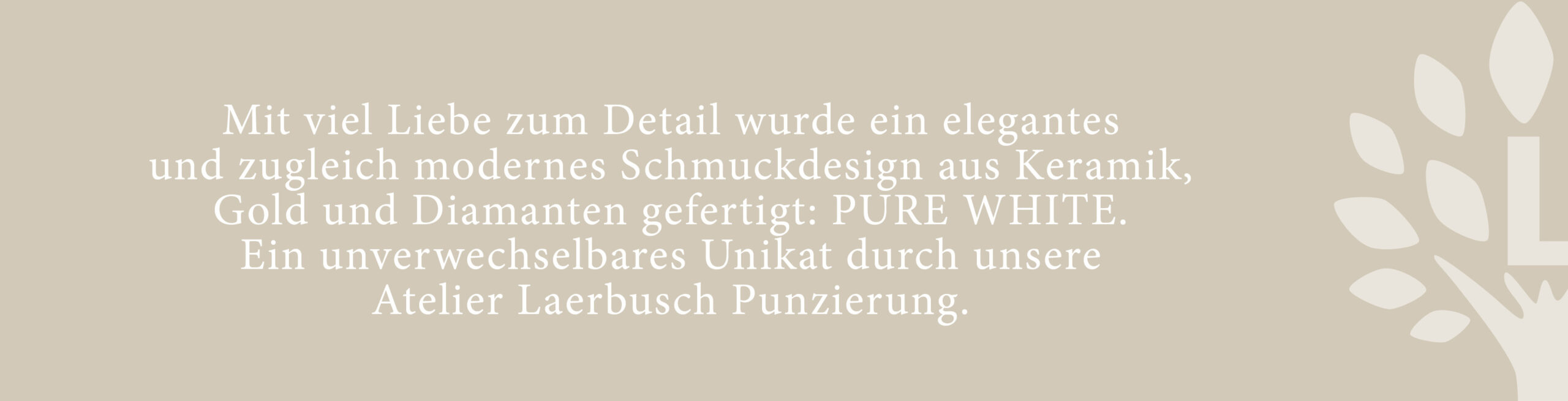 Pure White bei Juwelier Laerbusch in Mülheim an der Ruhr