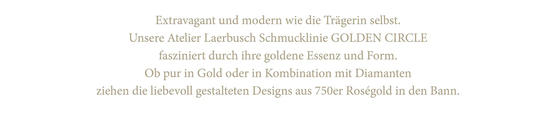 Atelier - Golden Circle von Juwelier Laerbusch in Mülheim an der Ruhr